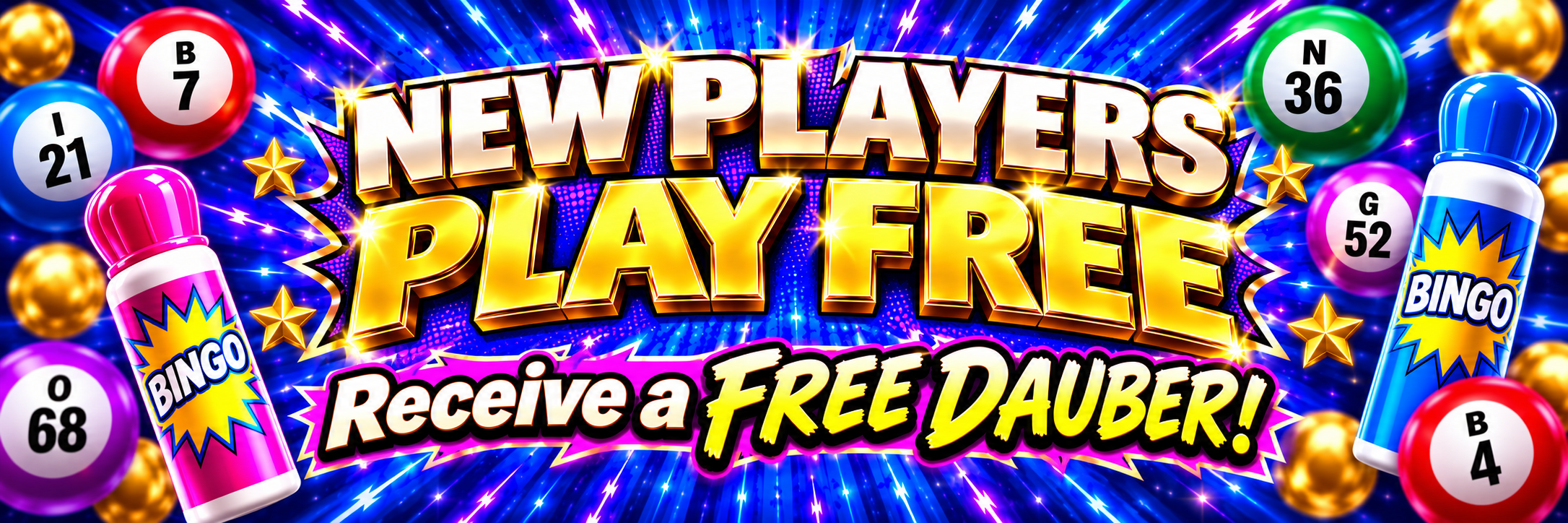 New players play free and receive a free dauber!